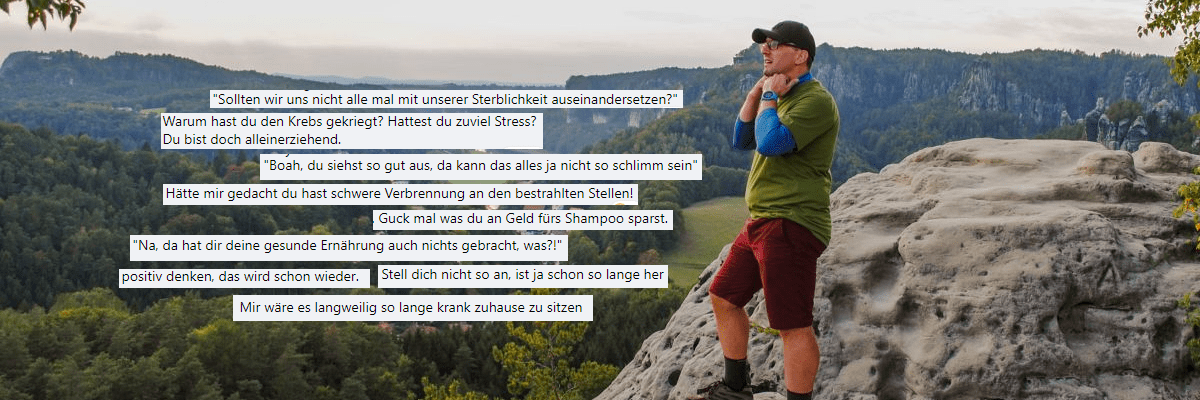 Der neue Stefan Kübler beim Wandern, Collage mit Screenshots von Sprüchen, die Krebspatienten auf die Nerven gehen.
